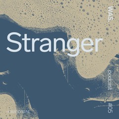 WAS. Series #5 - stranger