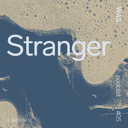 WAS. Series #5 - stranger