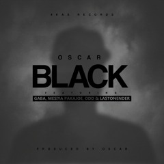 BLACK (feat. Gaba, Mesiya Pakajoe, Odd & LastOnender) Prod. by OscaR