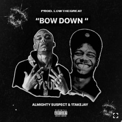 Bow Down (feat. 1takejay)