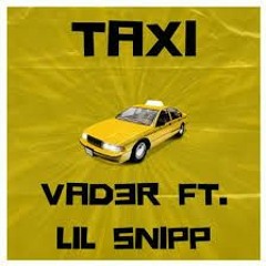 Taxi Ft. Lil Snipp