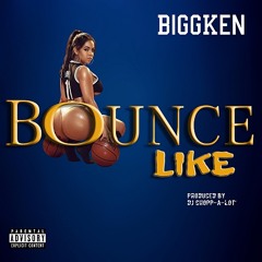 BiggKen-Bounce Like