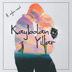 Kaybolan Yıllar (ft. Ayten Rasul)