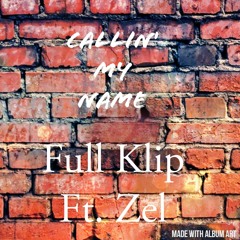Callin' My Name ft. Zel