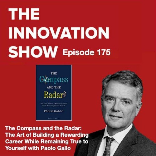 The Compass and the Radar: The Art of Building a Rewarding Career with Paolo Gallo