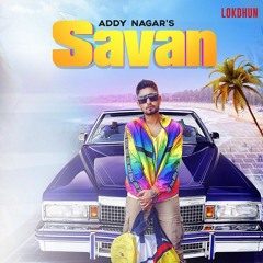 Savan - Addy Nagar (Official Video)   Kangna Sharma ft. SHAMIR ZEHEN  New Hindi Songs 2019