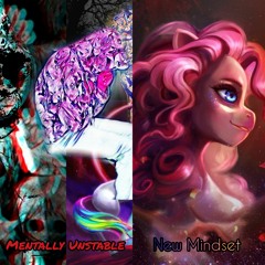 Mentally Unstable/New Mindset