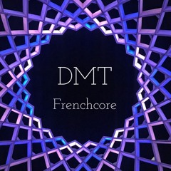 DMT - Frenchcore