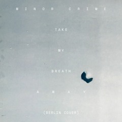 Take My Breath Away (Berlin Cover)