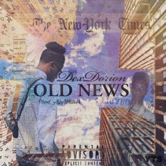 DexDorion - Old News (Prod. AyyWalker)