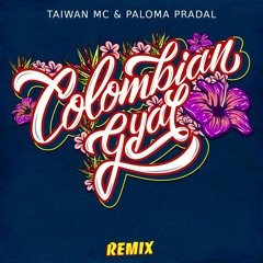 Taiwan MC - Colombian Gyal Feat. Paloma Pradal(UmanBass Latin Mix)