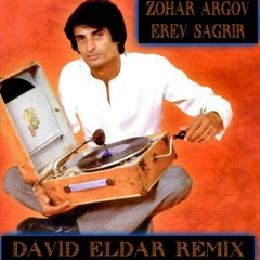 Zohar Argov - Erev Sagrir (David Eldar Remix)
