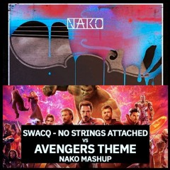 SWACQ - No Strings Attached VS Avengers Theme (Nako Mashup)