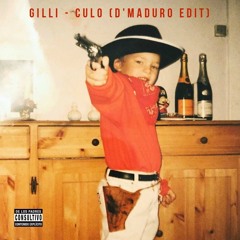 Gilli - Culo (D'Maduro Edit)