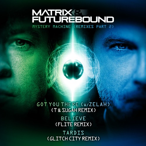 Matrix & Futurebound - Believe (Flite Remix)
