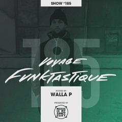 VOYAGE FUNKTASTIQUE SHOW #185 WITH GUEST CHUCK DAFONQ (FSQ)