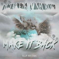 DJ TAKE261 X NECROEZ - MAKE IT BACK [R.I.P MYTHIC]