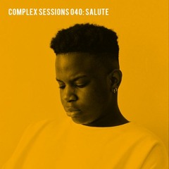 Complex Sessions 040: salute