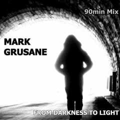 Mark Grusane - From Darkness To Light (90min Mix)