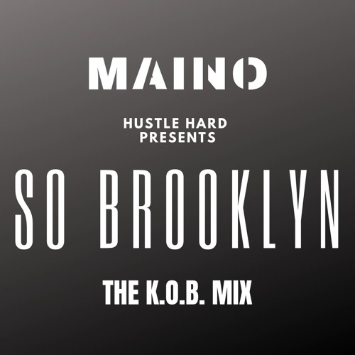 MAINO - So Brooklyn KOB Mix CLEAN Version