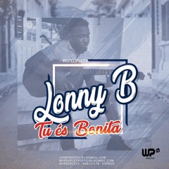 Lonny B - Tu és Bonita 🌹
