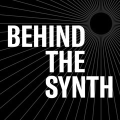 Behind the Synth Podcast