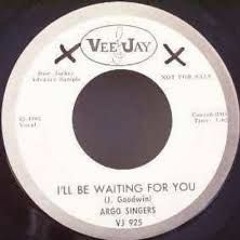 I'll Be Waiting For You- The Argo Singers