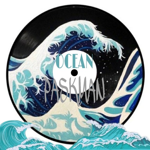 PASKMAN - OCEAN (ORIGINAL MIX )