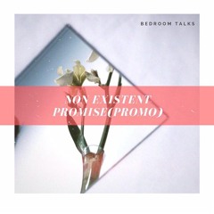 01. Non Existent Promise(promo track)