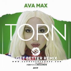 Ava Max - Torn (Get Better Radio Remix)