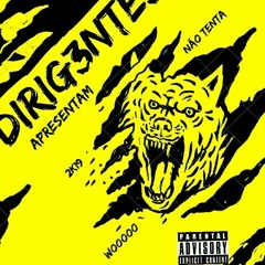 DIRIG3NTES-Não Tenta(Prod.by_Yullamusic)