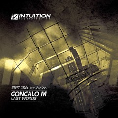 GONCALO M - Last Words (Demoniac Mix) Intuition Recordings Pt