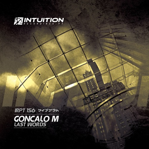 GONCALO M - Last Words (Demoniac Mix) Intuition Recordings Pt