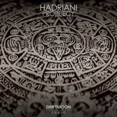 Hadriani - Prophecy (Extended Mix) [Driftmoon Audio / Black Hole Recordings]