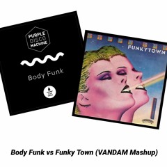 Body Funk - Purple Disco Machine vs Funky Town - Lipps Inc (VANDAM Mashup)