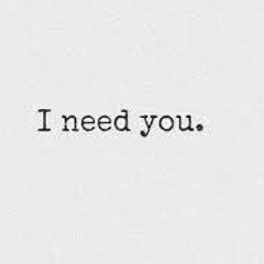 need you