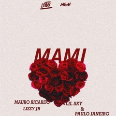 Mami Ft [ Lil Sky & Paulo Janeiro ] [ Prod. MGM ]