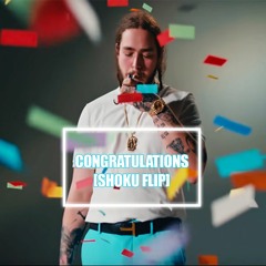 Post Malone - Congratulations Feat. Quavo [SHOKU Flip] *FREE DOWNLOAD*