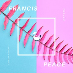 Peace Of Mind - F R A N C I S