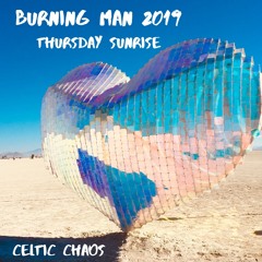 Burning Man 2019 Sunrise Thursday - Celtic Chaos