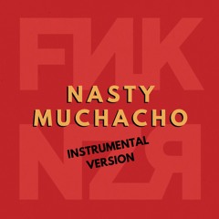 Nasty Muchacho (Instrumental Version)