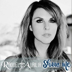 Show Me - Raquel Aurilia