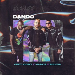 Mark B x Ceky Viciny x Bulova - Dando