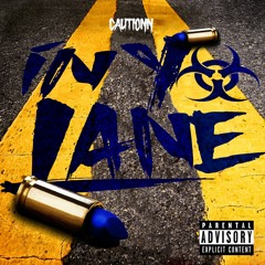 Cautionn - In Yo Lane {Prod By Maxpayne Shawty}