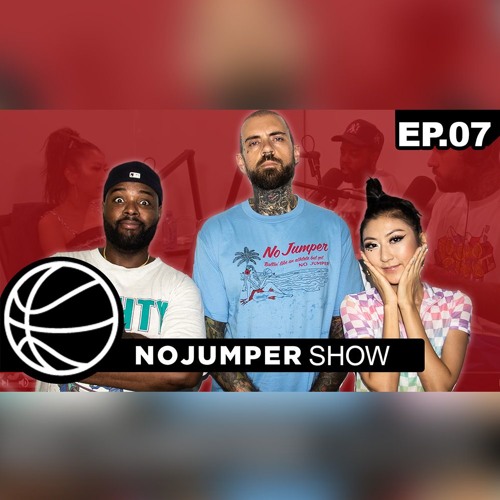 Stream Episode The No Jumper Show Ep 7 By No Jumper Podcast Listen Online For Free On Soundcloud