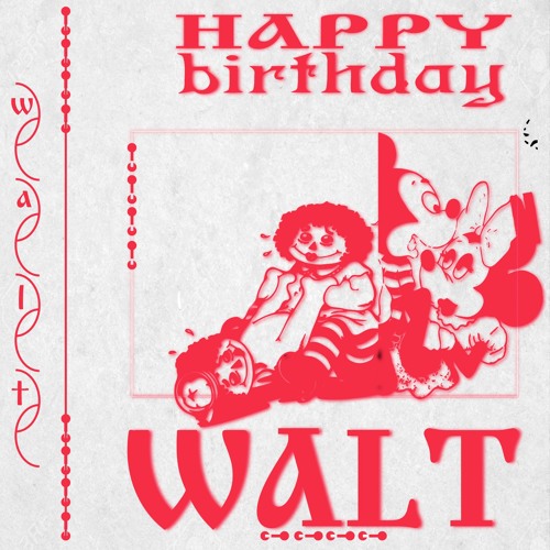 HAPPYBIRTHDAYWALT! (PROD. R4iZORR)
