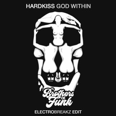 Hardkiss - God Within(Brothers Of Funk ElectroBreakz Edit)