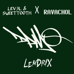 LEV3L & SWEETTOOTH X RAVACHOL - IMPENDING BRUTAL DOOM (LENDRIX EDIT)