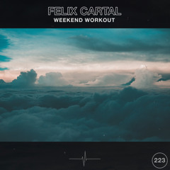 Weekend Workout 223: Felix Cartal 1hr Mix