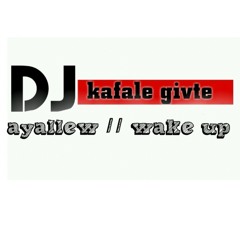 איילו \\ וויקאפ - Prod. By Dj Givte) remix ayallew // wake up)